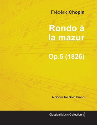 Libro Rondo Ã  La Mazur Op.5 - For Solo Piano (1826) - Ch...