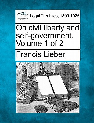Libro On Civil Liberty And Self-government. Volume 1 Of 2...