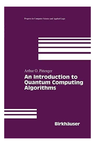 Libro: An Introduction To Quantum Computing Algorithms In