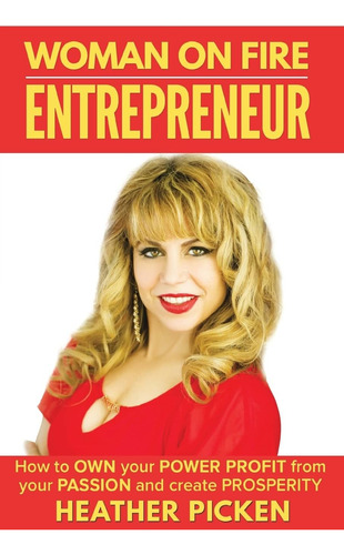 Libro: Woman On Fire Entrepreneur: How To Own Your Power,