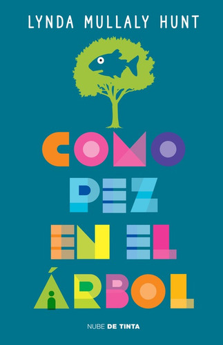 Como Pez En El Árbol, de Mullaly Hunt, Lynda. Nube de Tinta Editorial Nube de Tinta, tapa blanda en español, 2016