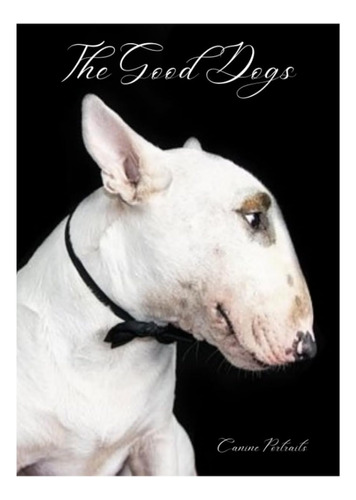 Libro: The Good Dogs: A Collection Of Canine Portraits For C