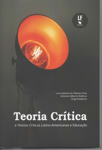 Teoria Crítica E Teorias Críticas Latino-americanas E Educ
