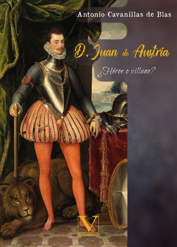 D Juan De Austria Heroe O Villano