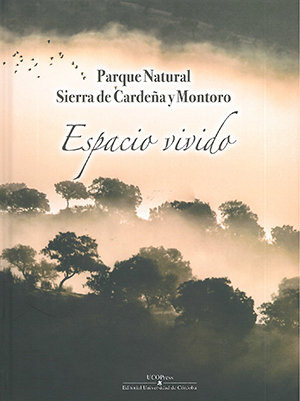 Parque Natural Sierra De Cardeña Y Montoro. Espacio Vivido