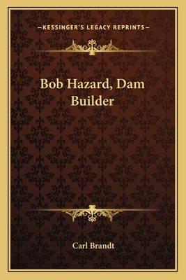 Libro Bob Hazard, Dam Builder - Brandt, Carl