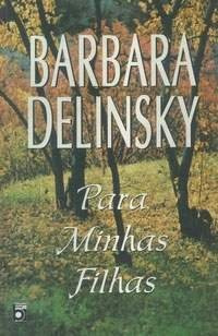 Livro Para Minhas Filhas Barbara Delinsky