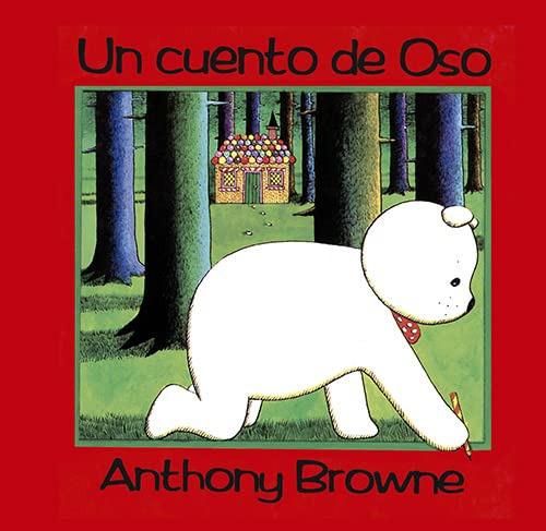 Un Cuento De Oso, Anthony Browne, Ed. Fce