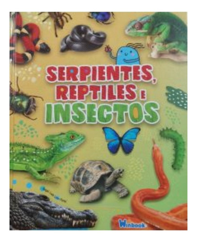 Libro Serpientes, Reptiles E Insectos Winbook ¡envío Gratis!