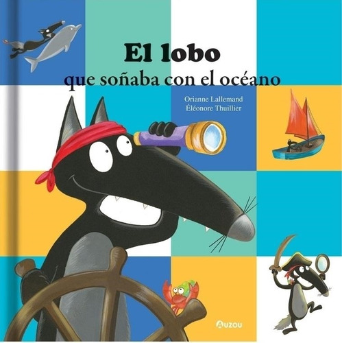 El Lobo Que Soñaba Con El Oceano - Lallemand - Thuillier Ori