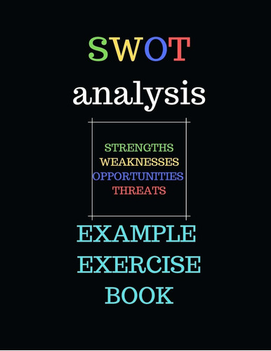 Swot Analysis Example: Exercise Notebook For Perform