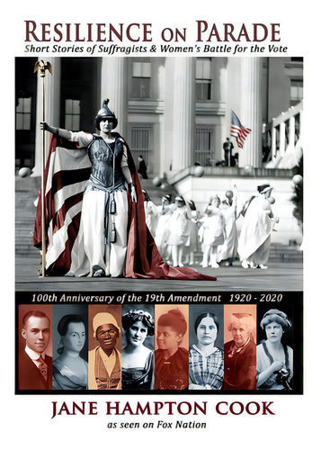 Resilience On Parade: Short Stories From Suffragists And Women's Battle For The Vote, De Cook, Jane Hampton. Editorial Lightning Source Inc, Tapa Blanda En Inglés