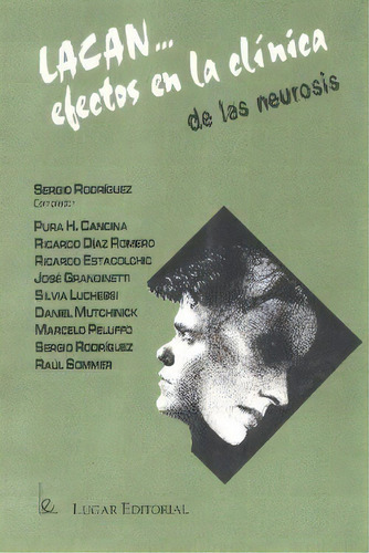 Lacan Efectos En La Clinica De Las Neurosis, De Rodríguez, Sergio. Editorial Lugar En Español