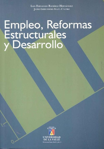 Libro Empleo, Reformas Estructurales Y Desarrollo De Jairo G