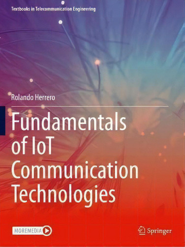 Fundamentals Of Iot Communication Technologies, De Rolando Herrero. En Inglés