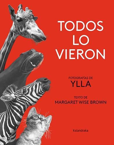 Libro: Todos Lo Vieron. Wise Brown, Margaret. Kalandraka