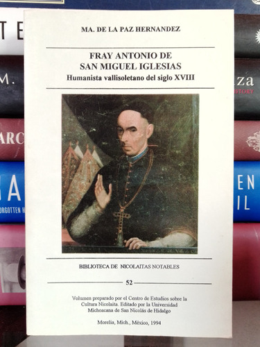 Fray Antonio De San Miguel Iglesias: Humanista Vallisoletano (Reacondicionado)