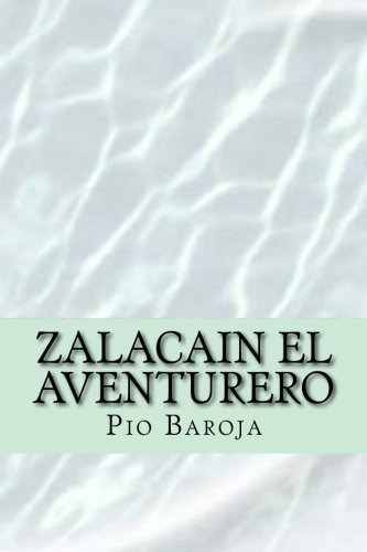 Zalacain El Aventurero (edicion En Español), De Pio Baroja., Vol. N/a. Editorial Createspace Independent Publishing Platform, Tapa Blanda En Español, 2016