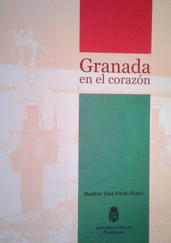 Granada En El Corazon Melchor Saiz - Pardo Rubio
