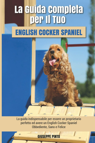 Libro: La Guida Completa Per Il Tuo English Cocker Spaniel: