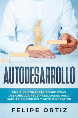 Libro Autodesarrollo : Una Guia Completa Sobre Como Desar...