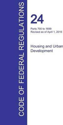 Libro Cfr 24, Parts 700 To 1699, Housing And Urban Develo...