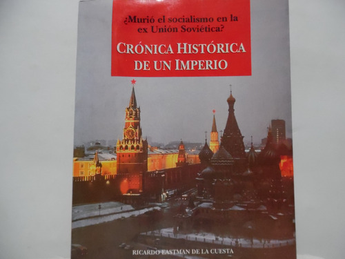 Crónica Histórica De Un Imperio / Ricardo Eastman 