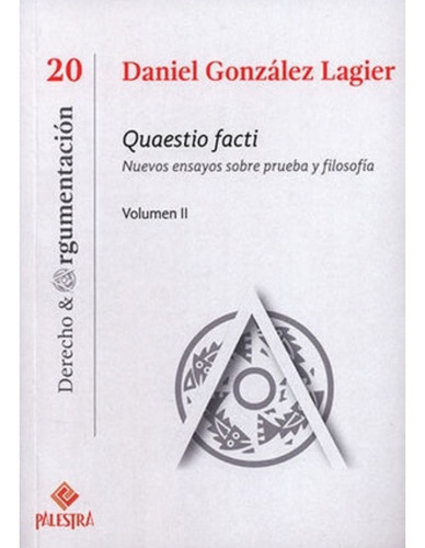 Quaestio Facti Vol. Ii: Nuevos Ensayos Sobre Prueba Y Filosofía, De González Lagier, Daniel., Vol. 2. Editorial Palestra, Tapa Blanda, Edición 1.ª Ed. En Español, 2022