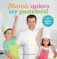 Libro Mama Quiero Ser Pastelero