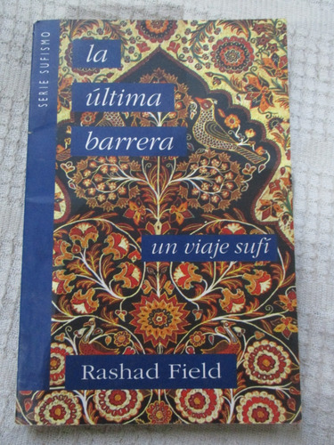 Rashad Field - La Última Barrera : Un Viaje Sufí