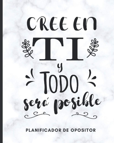 Libro: Cree En Ti Y Todo Sera Posible - Planificador De Opos