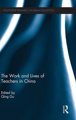 The Work And Lives Of Teachers In China - Qing Gu