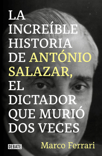 Libro La Increible Historia De Antonio Salazar, El Dictad...