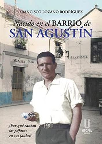 Nacido En El Barrio De San Agustín