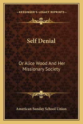 Libro Self Denial: Or Alice Wood And Her Missionary Socie...