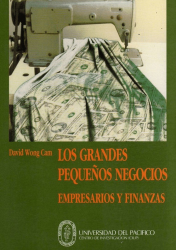 Los Grandes Pequeños Negocios : Empresarios Y Finanzas 