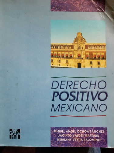 Derecho Positivo Mexicano,  Miguel Ángel Ochoa Sanchez 