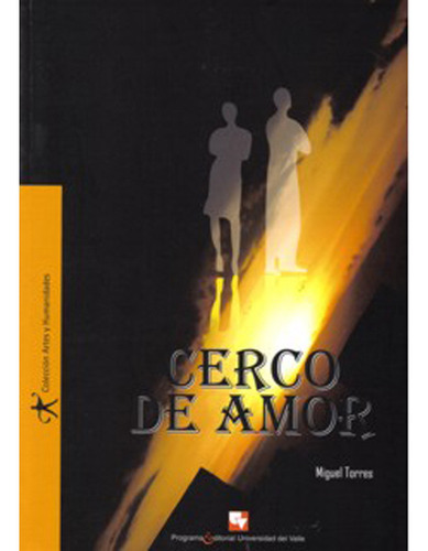 Cerco de amor: Cerco de amor, de Miguel Torres. Serie 9586706780, vol. 1. Editorial U. del Valle, tapa blanda, edición 2008 en español, 2008