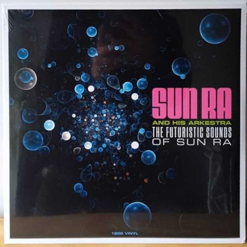 Sun Ra And His Arkestra - The Futuristic Sounds Of Sun Ra