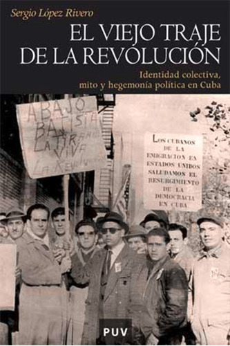 El Viejo Traje De La Revolución, De Sergio López Rivero, Sergio López Rivero. Editorial Publicacions De La Universitat De València En Español