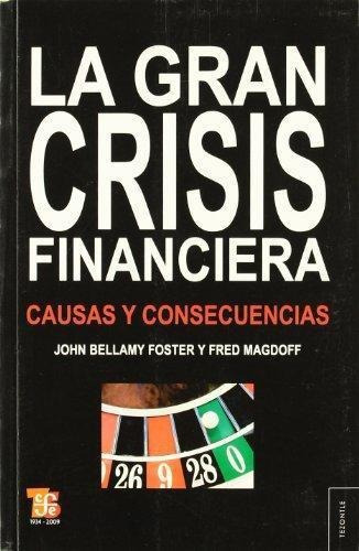 La Gran Crisis Financiera Causas Y Consecuencias - Bellamy