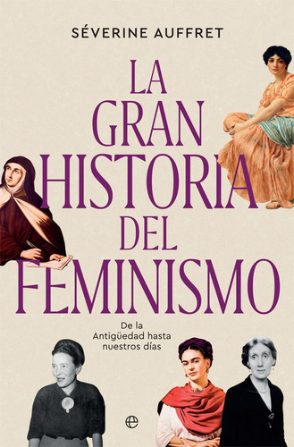 La Gran Historia Del Feminismo - Auffret, Severine