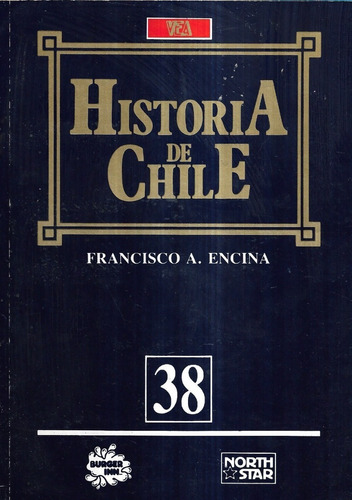 Historia De Chile N° 38 / Francisco A. Encina / Vea
