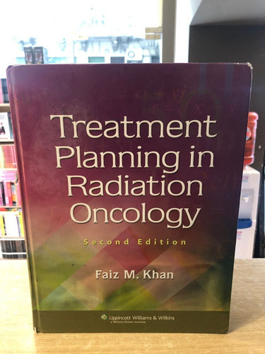 Treatment Planning In Radiation Oncology - Faiz Khan - Usa 