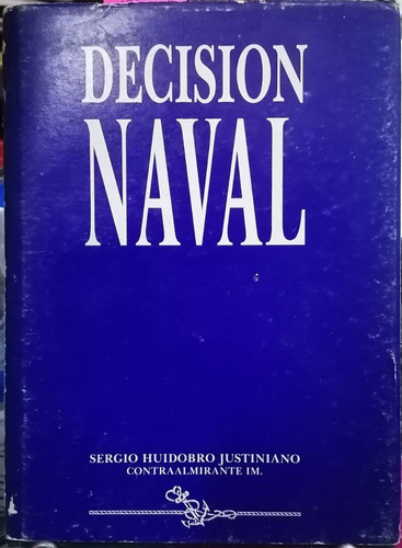 Decisión Naval / Sergio Huidobro Justiniano