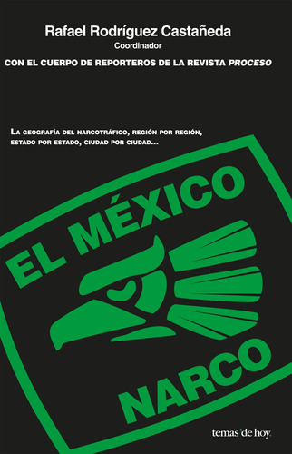 El México Narco, de Rodríguez Castañeda, Rafael. Serie 25 años de investigación Editorial Temas de Hoy México, tapa blanda en español, 2011