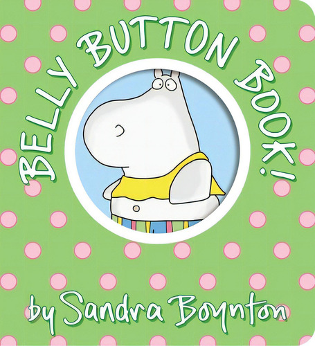 Belly Button Book!, De Boynton, Sandra. Editorial Boynton Bookworks, Tapa Dura En Inglés