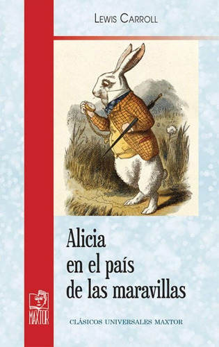 Alicia en el país de las maravillas, de Carroll, Lewis. Editorial Maxtor, tapa blanda en español, 2008