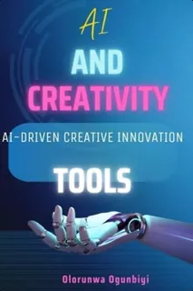 Libro: Ai And Creativity: Unleashing Innovation: The Synerg