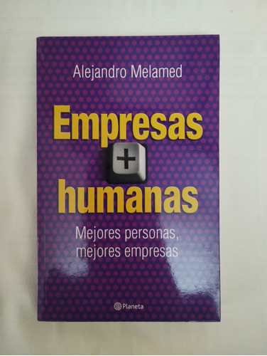 Empresas + Humanas - Alejandro Melamed - Ed. Planeta - Nuevo